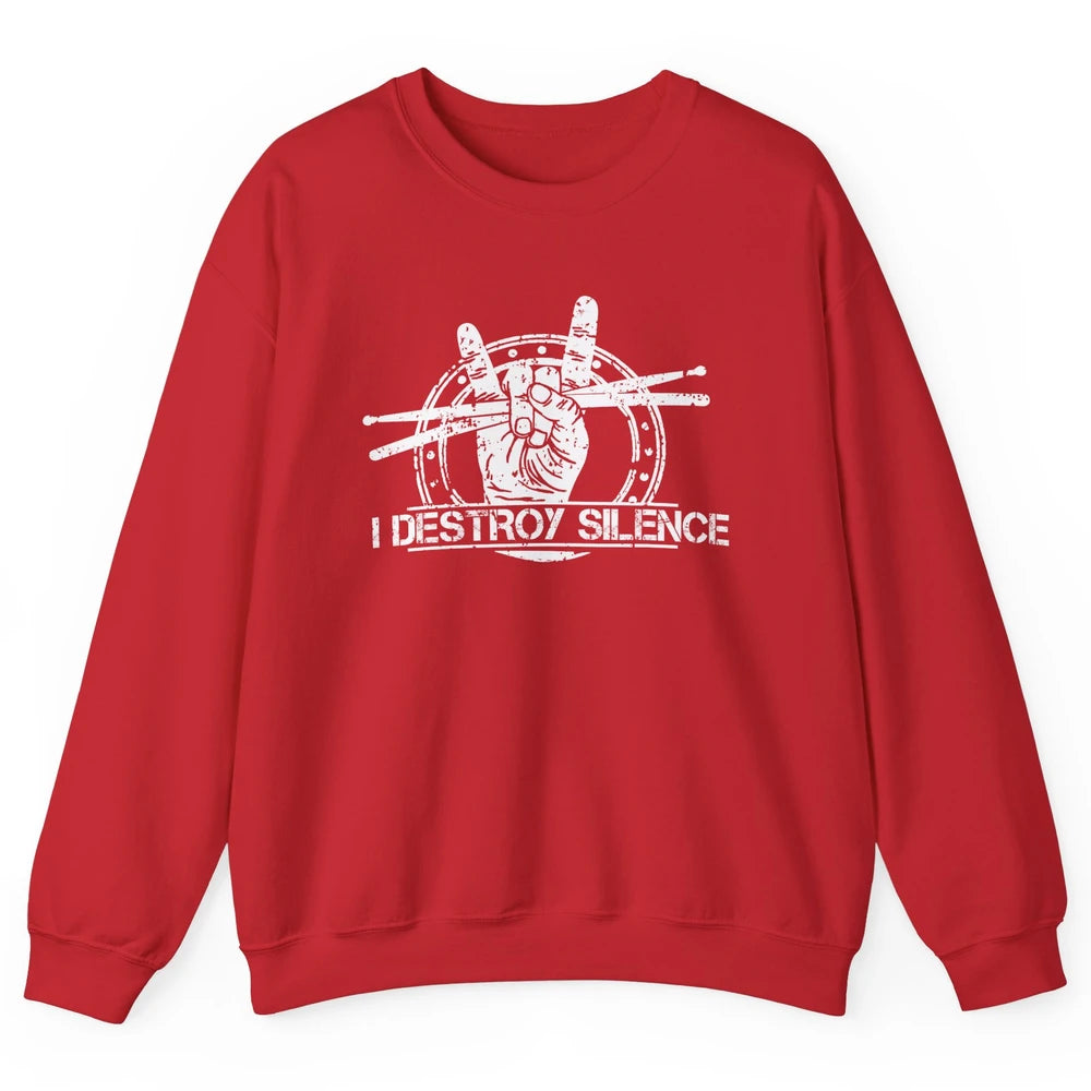 Retro Drummer I Destroy Silence Drumming Lovers Gift Unisex Crewneck Sweatshirt