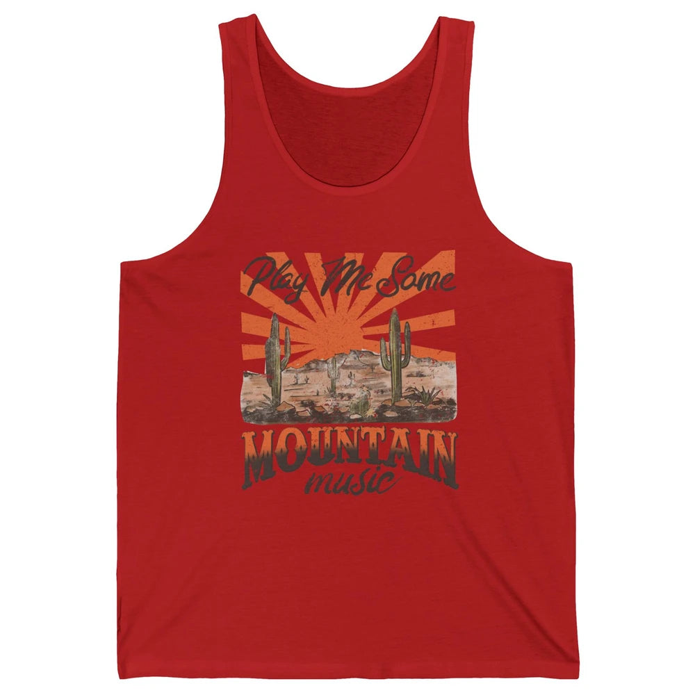 Retro Desert Play Me Some Mountain Music Western Country Unisex Jersey Tank