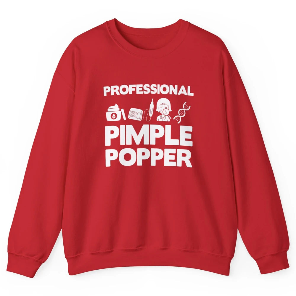 Professional Pimple Popper Dermatology Nurse Skincare Tools Unisex Crewneck Sweatshirt