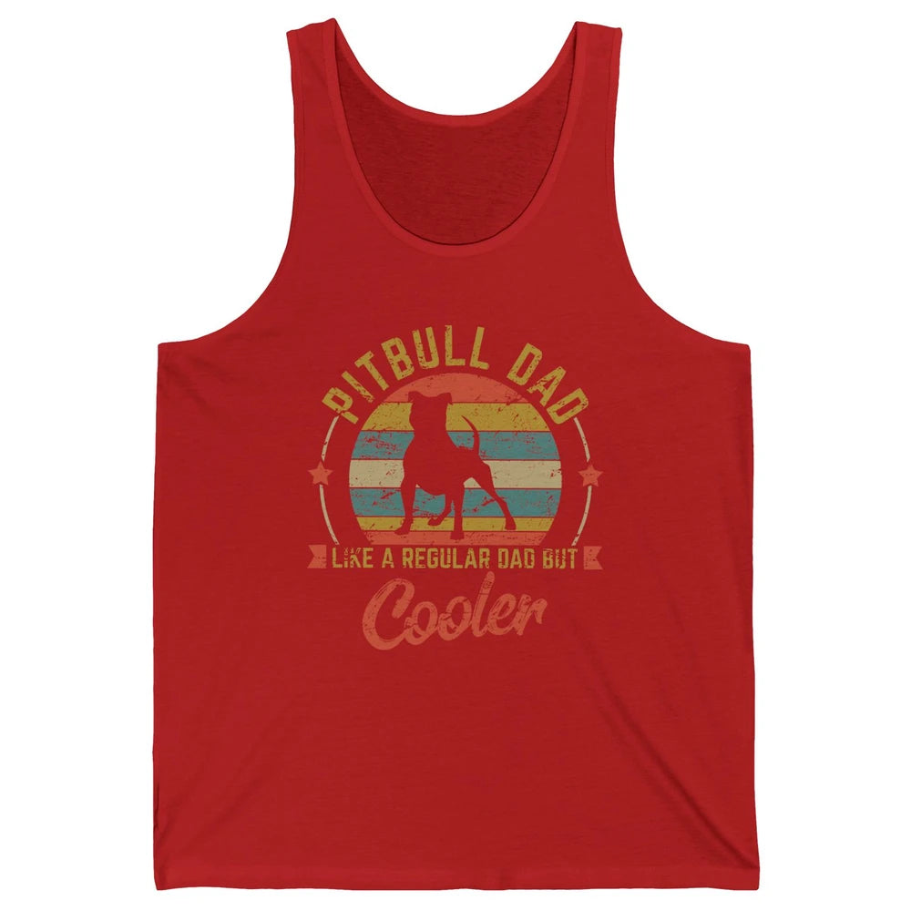 Retro Pitbull Dad Like Regular But Cooler Dog Papa Life Pet Unisex Jersey Tank