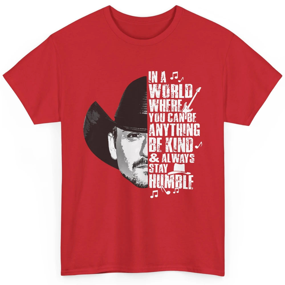 Retro Cowboy Be Kind And Always Stay Humble Western Country Classic Unisex T-Shirt