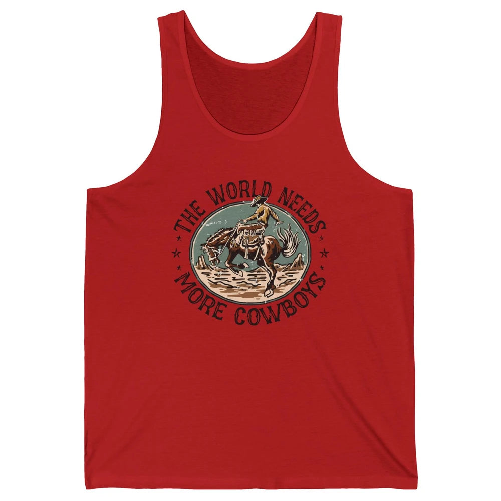 Retro Cowboy Horsing World Needs More Cowboy Western Country Unisex Jersey Tank