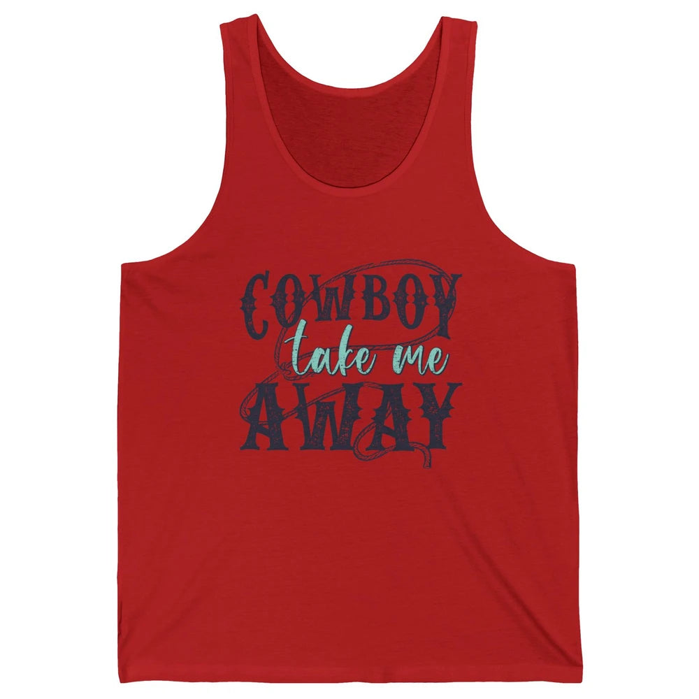 Retro Cowboy Take Me Away Rope Western Country Cowgirl Rodeo Unisex Jersey Tank