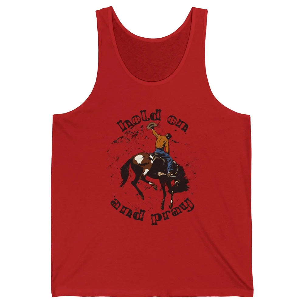 Retro Christian Cowboy Bucking Horse Hold On Pray Western Unisex Jersey Tank