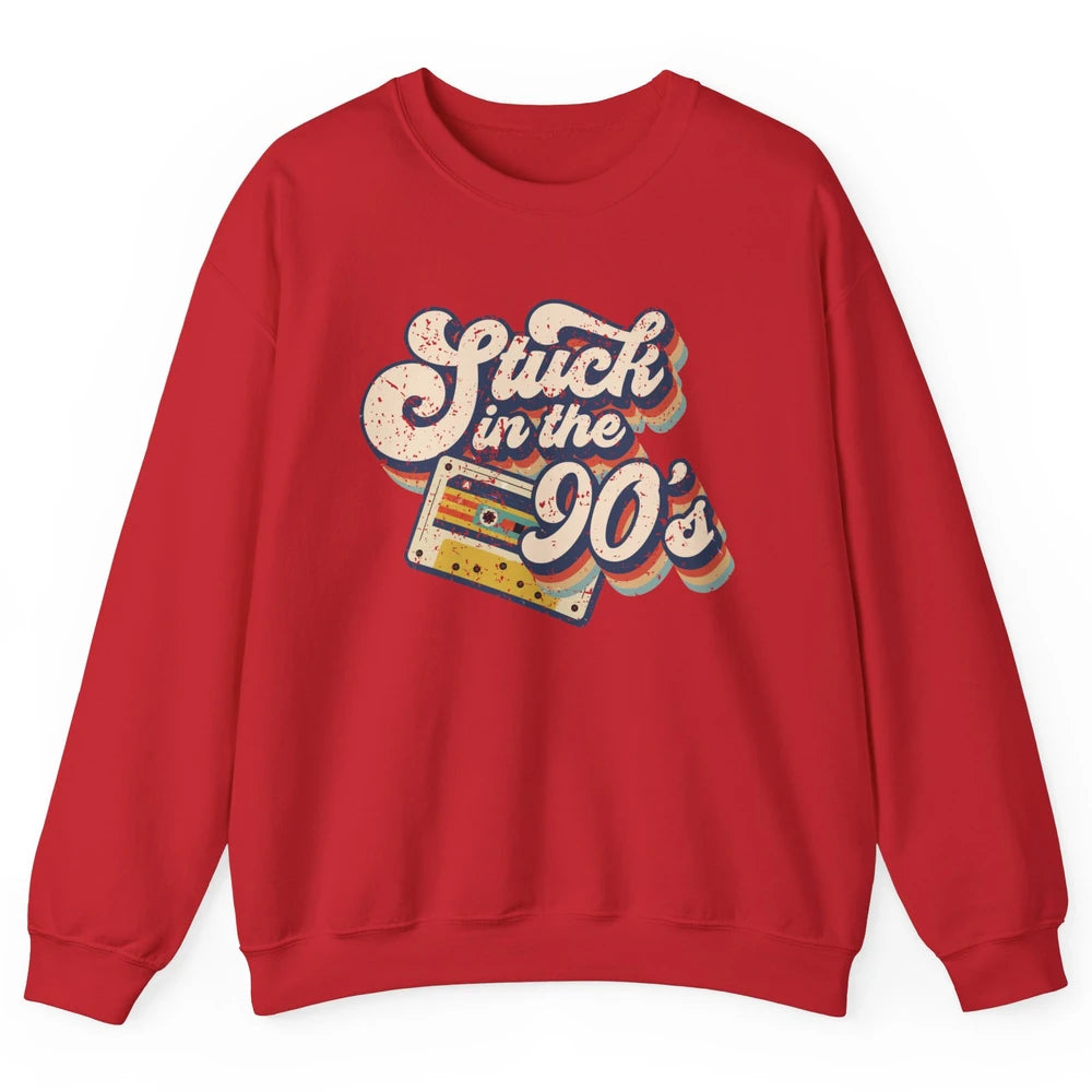 Retro Cassette Stuck In The 90s 1990s Born Birthday Day Gift Unisex Crewneck Sweatshirt
