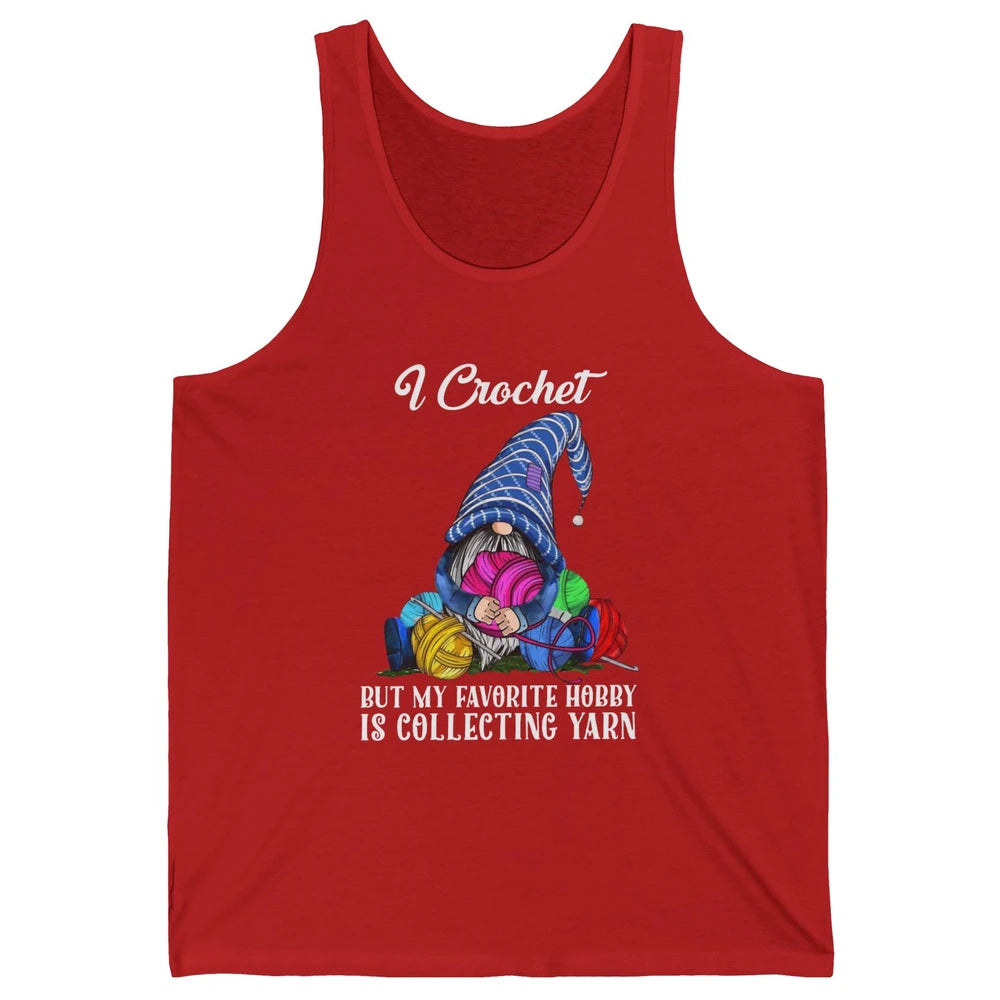 Retro Gnome Yarn I Crochet But Favorite Hobby Is Collet Yarn Unisex Jersey Tank