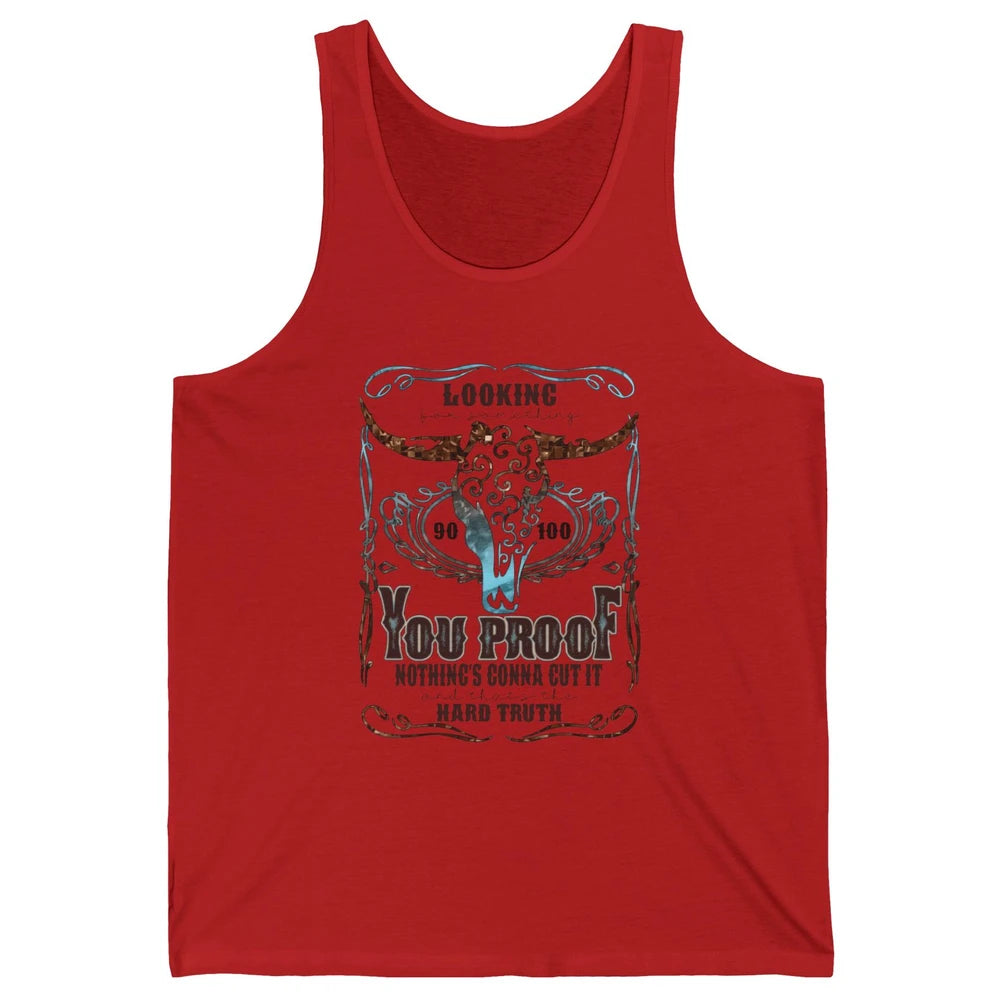 Retro Bull Skull I Need Something You Proof Western Country Unisex Jersey Tank