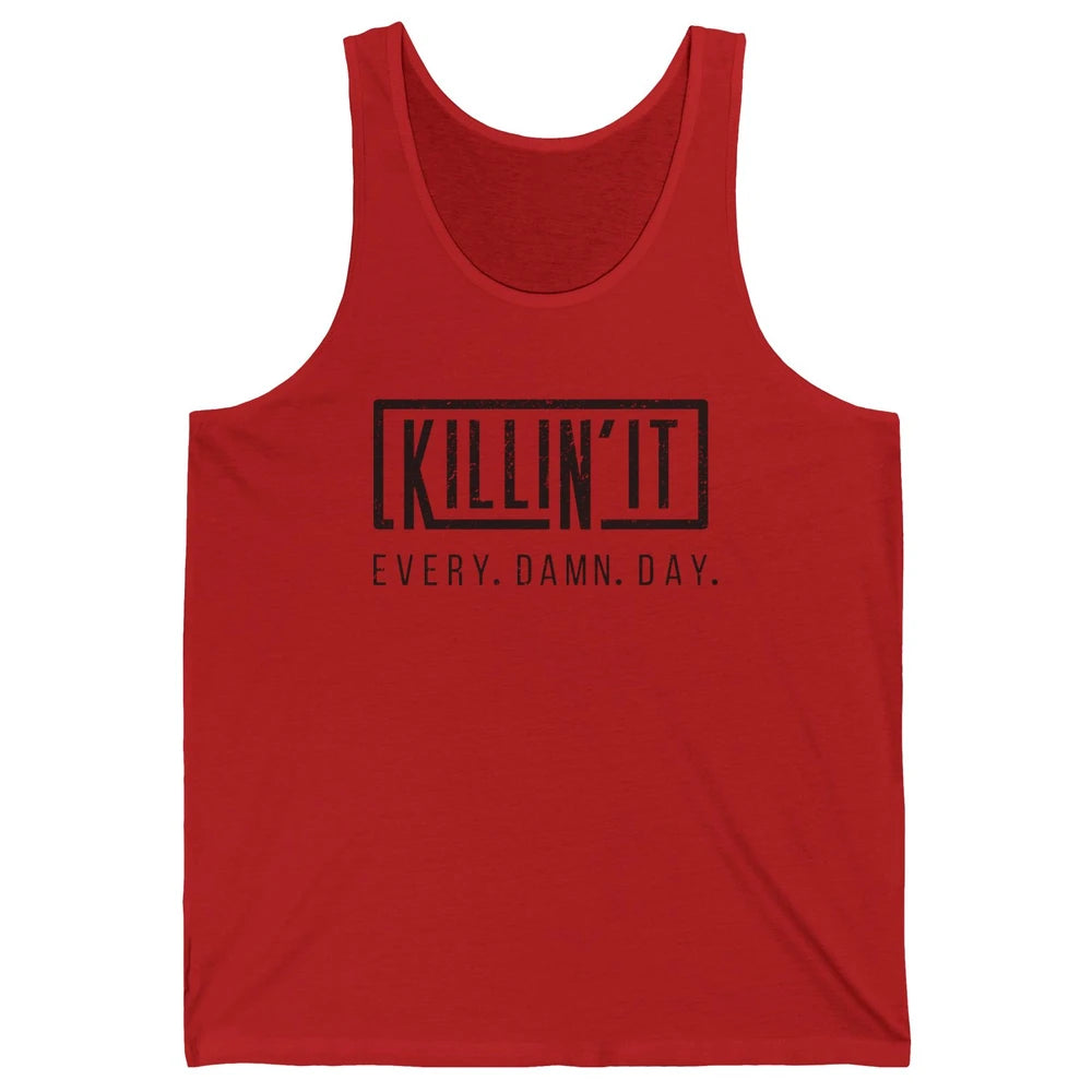 Retro Killin It Every Damn Day Funny Motivation Sarcastic Unisex Jersey Tank