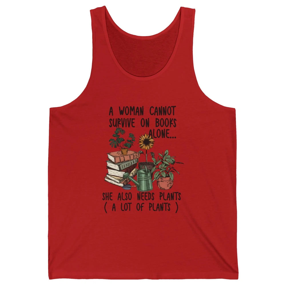 A Woman Cannot Survive On Books Alone She Also Needs Plants Unisex Jersey Tank