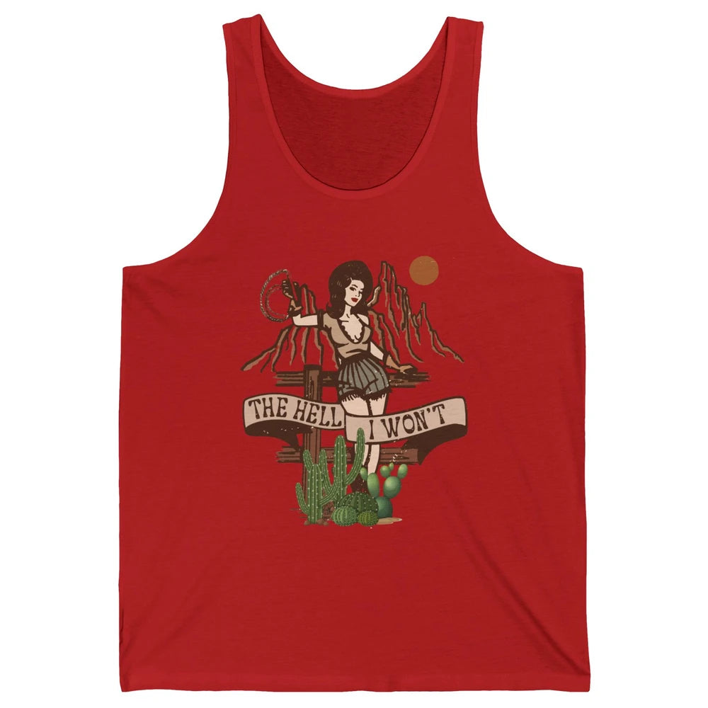 Retro Cowgirl The Hell I Won't Western Country Punchy Girls Unisex Jersey Tank