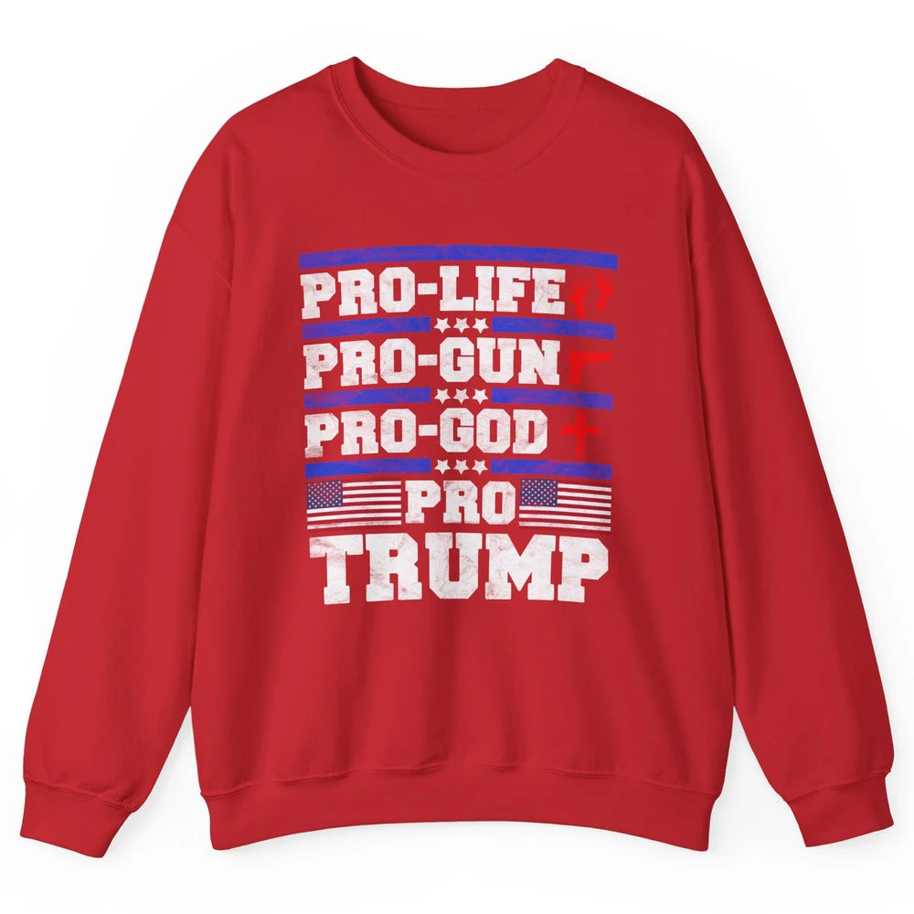 Pro Life Pro Gun Pro God Pro Trump Liberal Donald Trump Vote Unisex Crewneck Sweatshirt