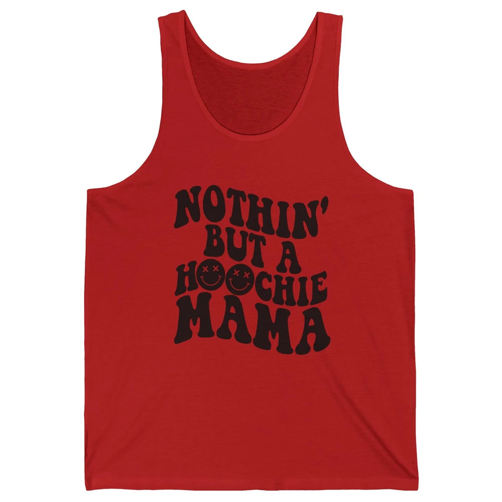 Nothing But A Hoochie Mama Funny Western Mama Mothers Day Unisex Jersey Tank