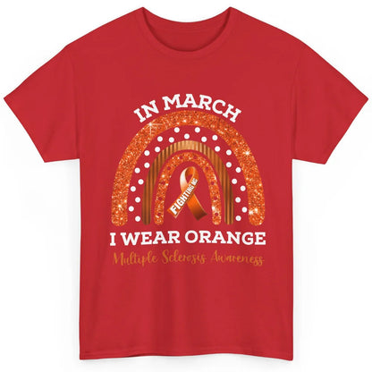 Multiple Sclerosis Awareness In March We Wear Orange Rainbow Classic Unisex T-Shirt