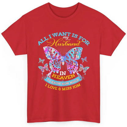 My Husband In Heaven Know I Love Miss Him Butterfly Faith Classic Unisex T-Shirt