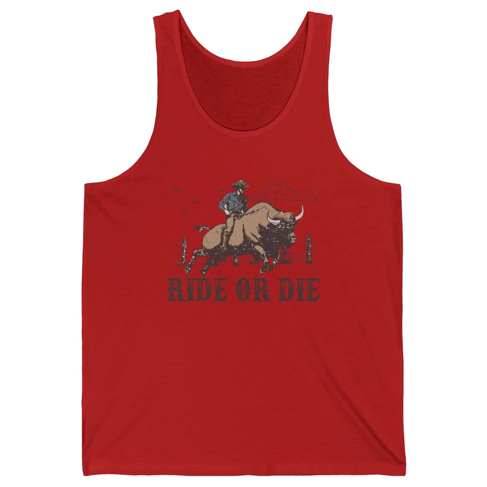 Retro Cowboy Bull Riding Ride Or Die Western Country Rodeo Unisex Jersey Tank
