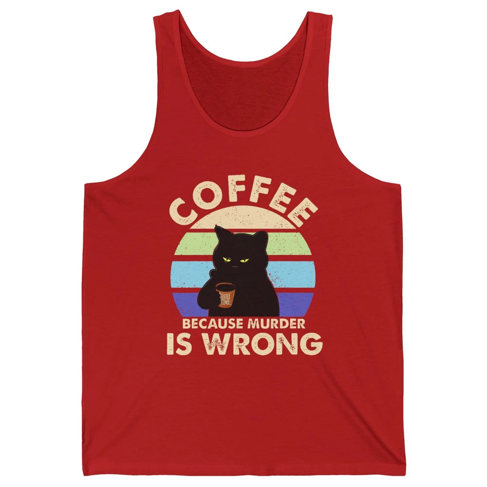 Retro Black Cat Coffee Because Murder Is Wrong Coffee Lovers Unisex Jersey Tank