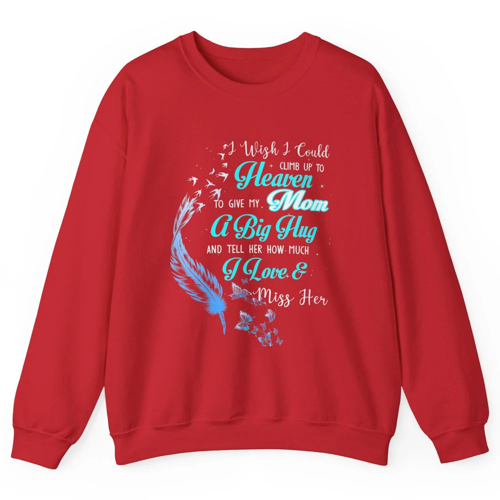 My Mom In Heaven Angel Wings Mother Memories Forever Love Unisex Crewneck Sweatshirt