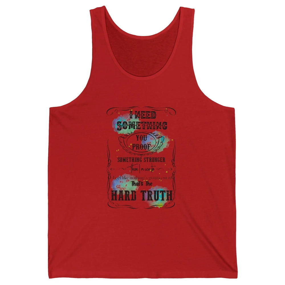 Retro I Need Something You Proof Western Country Cowgirl Unisex Jersey Tank