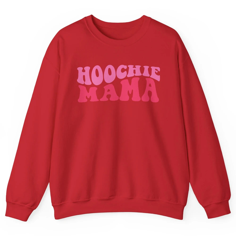 Nothing But A Hoochie Mama Funny Western Mama Mothers Day Unisex Crewneck Sweatshirt