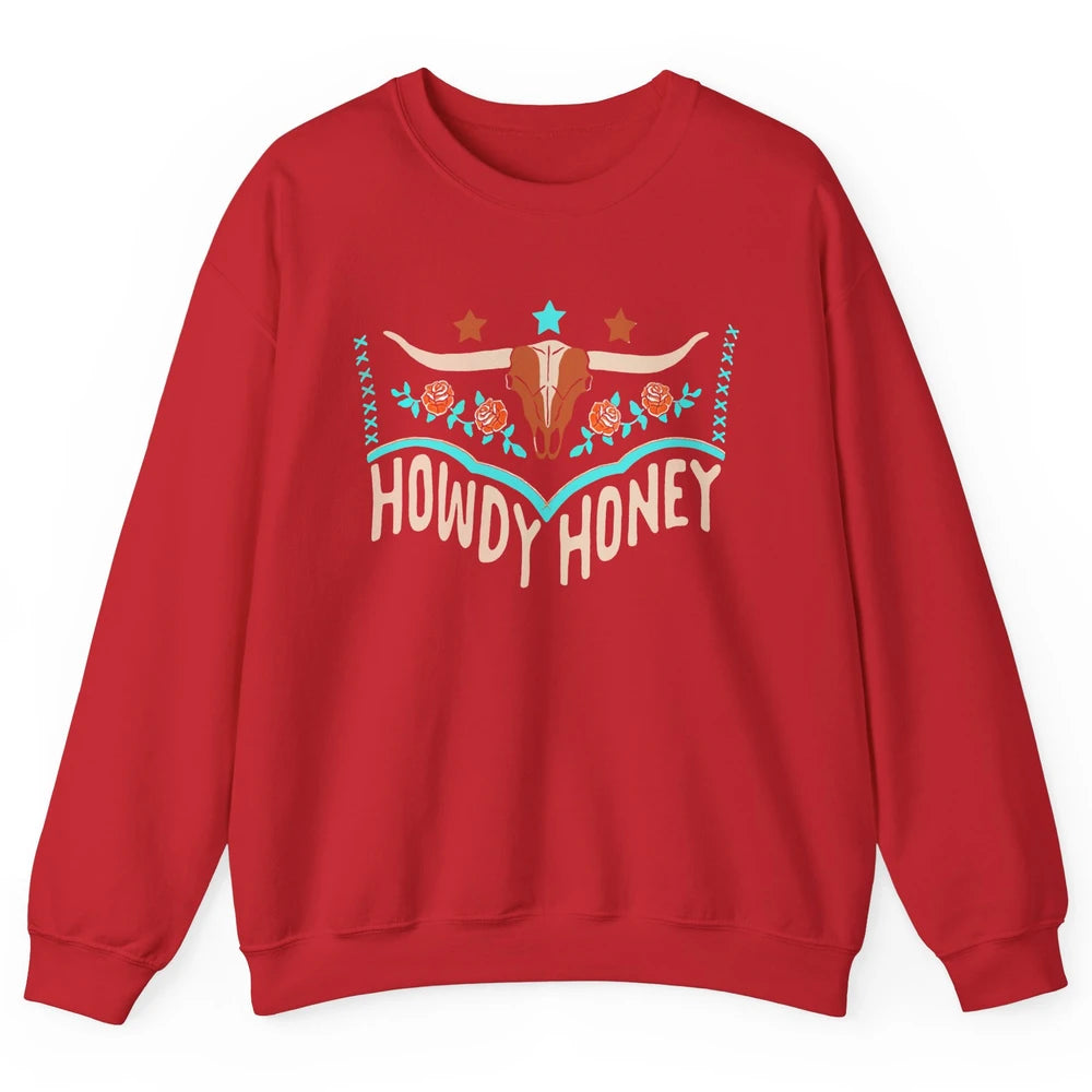 Retro Bull Skull Howdy Honey Western Country Cowboy Gift Unisex Crewneck Sweatshirt