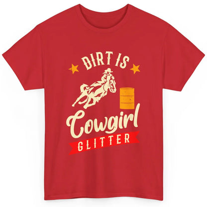 Retro Dirt Is Cowgirl's Glittering Western Country Cowboy Classic Unisex T-Shirt