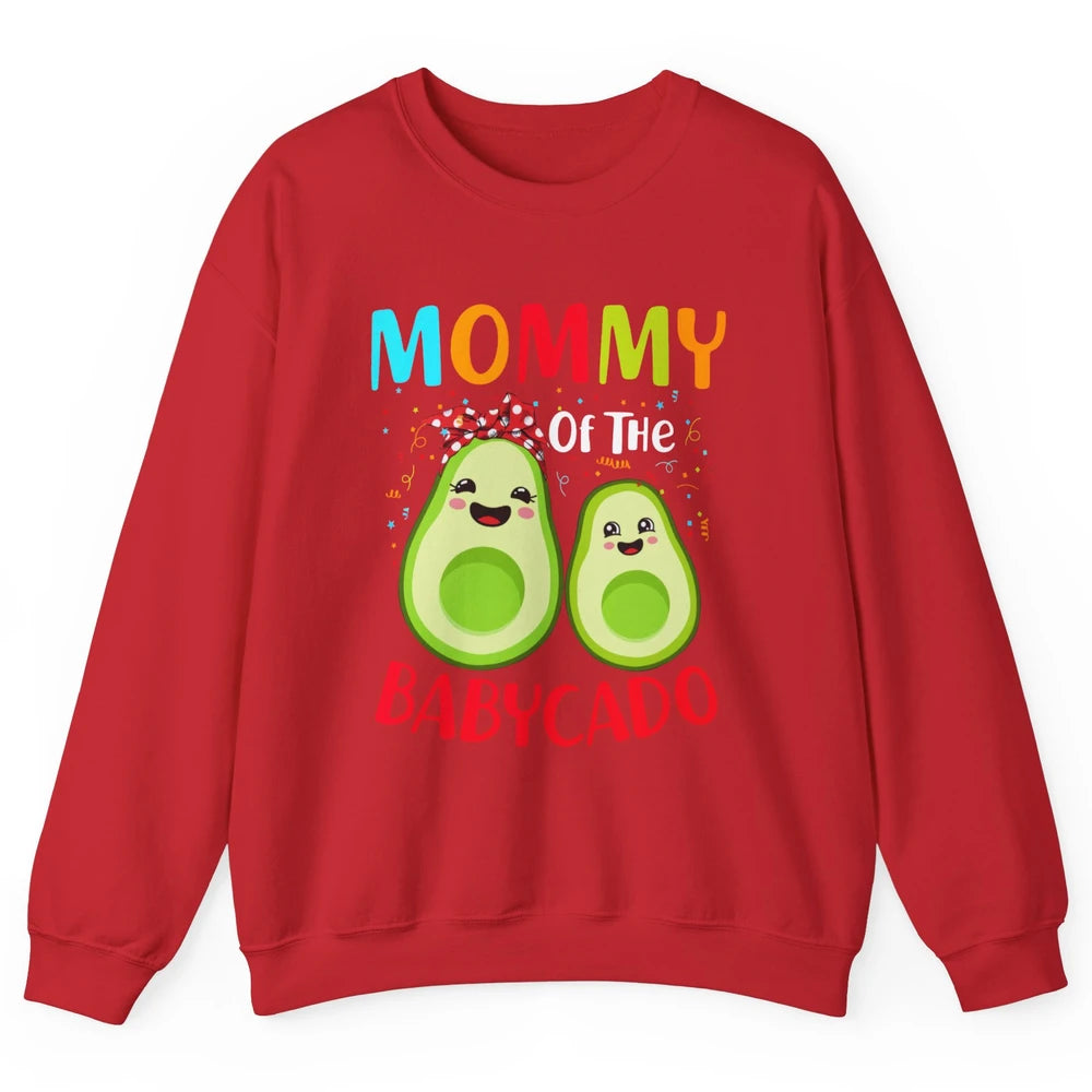 Mommy Of The Babycado Avocado Lovers Funny Mothers Day Gift Unisex Crewneck Sweatshirt