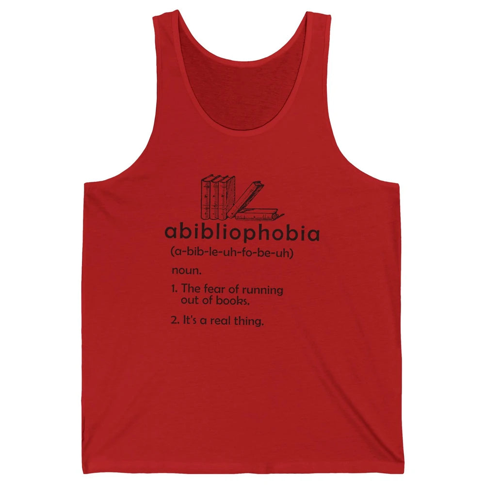 Abibliophobia Fear Of Running Out Of Books Reading Lovers Unisex Jersey Tank