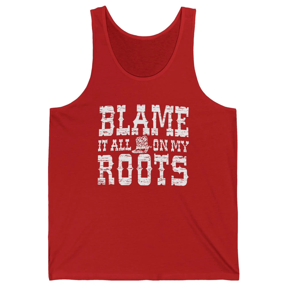 Retro Cowboy Boots Hat Blame It On My Roots Western Cowgirls Unisex Jersey Tank