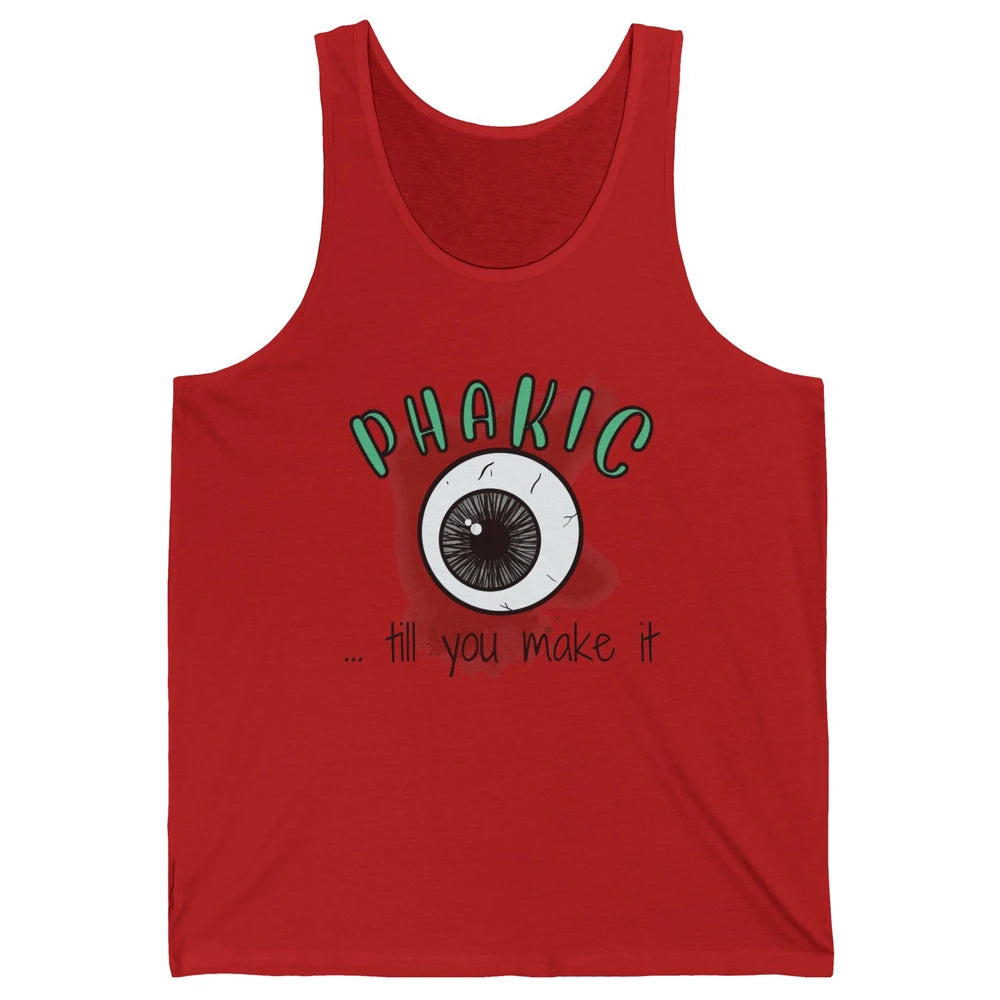 Phakic Till You Make It Optometrist Eye Doctor Ophthalmology Unisex Jersey Tank