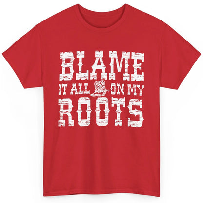 Retro Cowboy Boots Hat Blame It On My Roots Western Cowgirls Classic Unisex T-Shirt