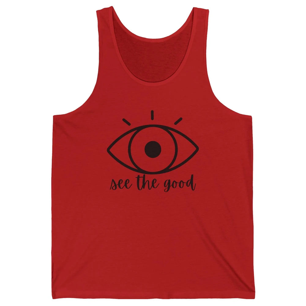Optometrist Eye Doctor See The Good Ophthalmic Technician Unisex Jersey Tank