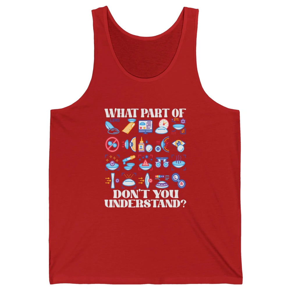 Optician What Part Not Understand Optometrist Ophthalmology Unisex Jersey Tank