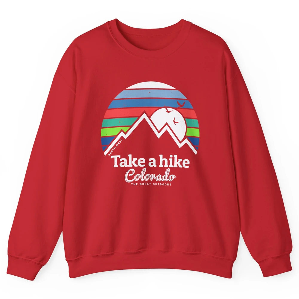 Retro Colorado Mountain Take A Hike The Great Outdoor Hiking Unisex Crewneck Sweatshirt