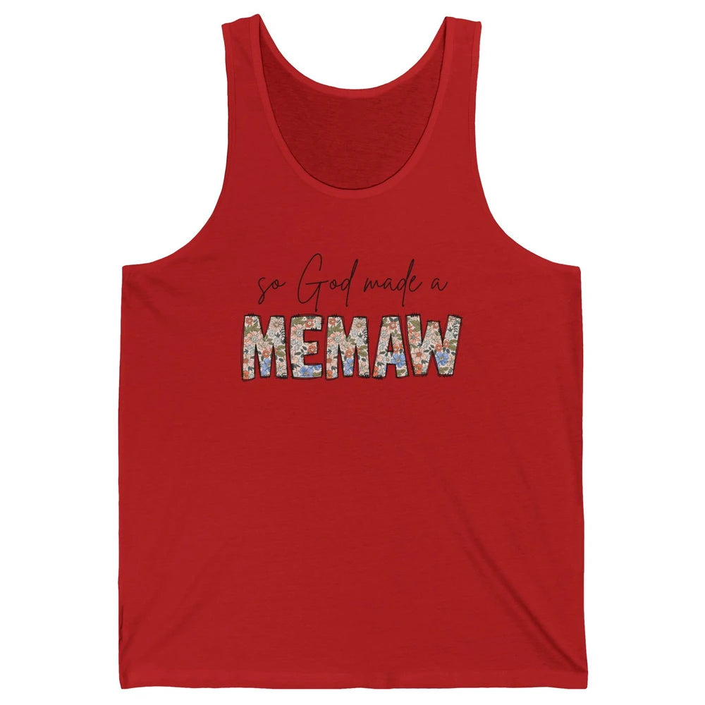 Floral Boho So God Made A Memaw Grandmother Mothers Day Unisex Jersey Tank