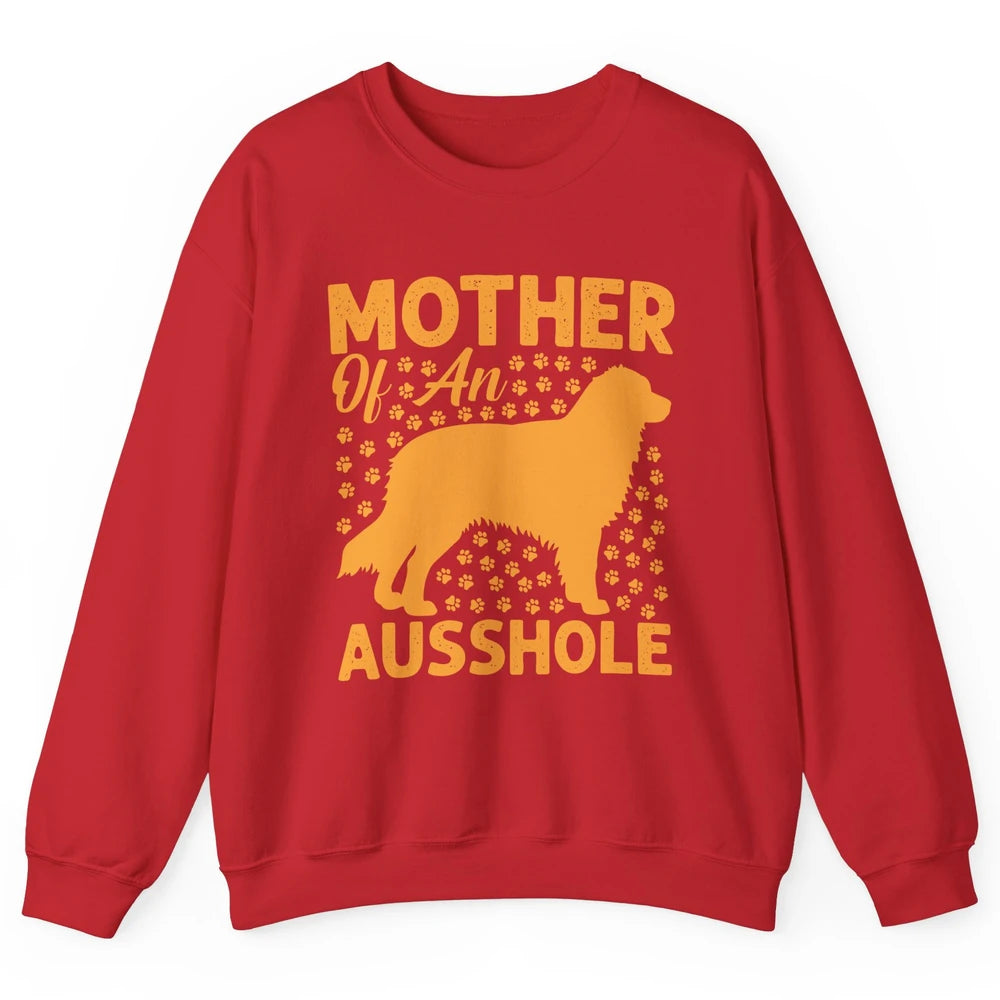 Mother Of An Ausshole Australian Shepherd Dog Mom Gift Unisex Crewneck Sweatshirt