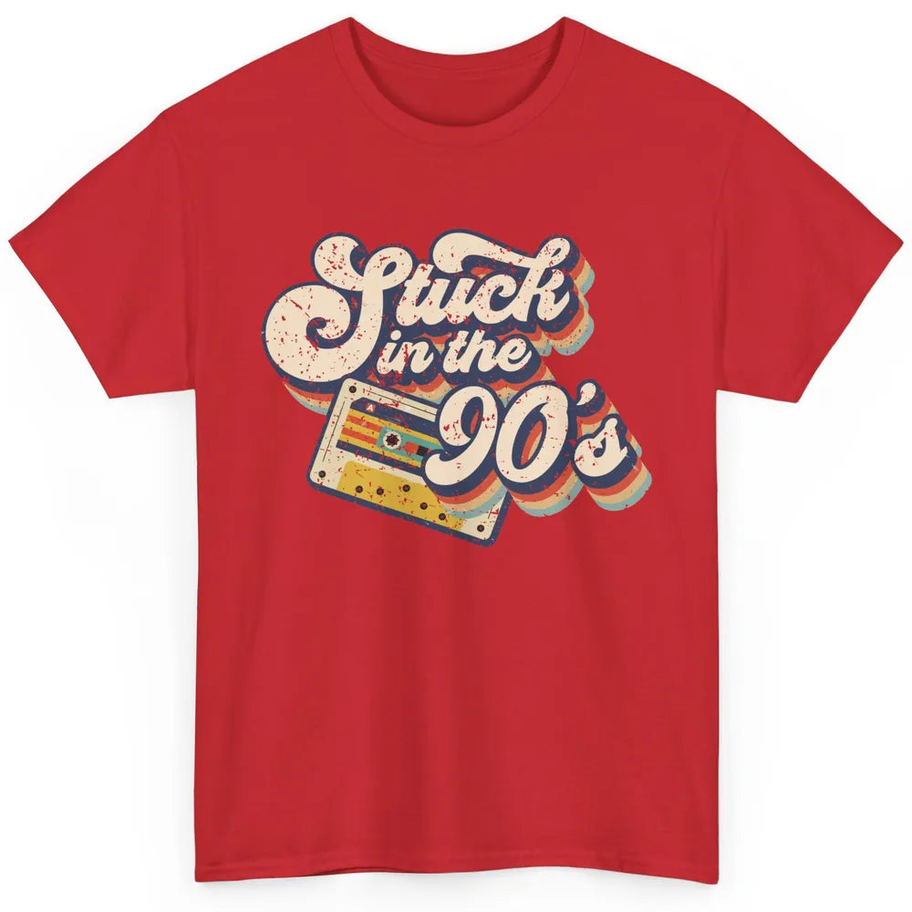 Retro Cassette Stuck In The 90s 1990s Born Birthday Day Gift Classic Unisex T-Shirt