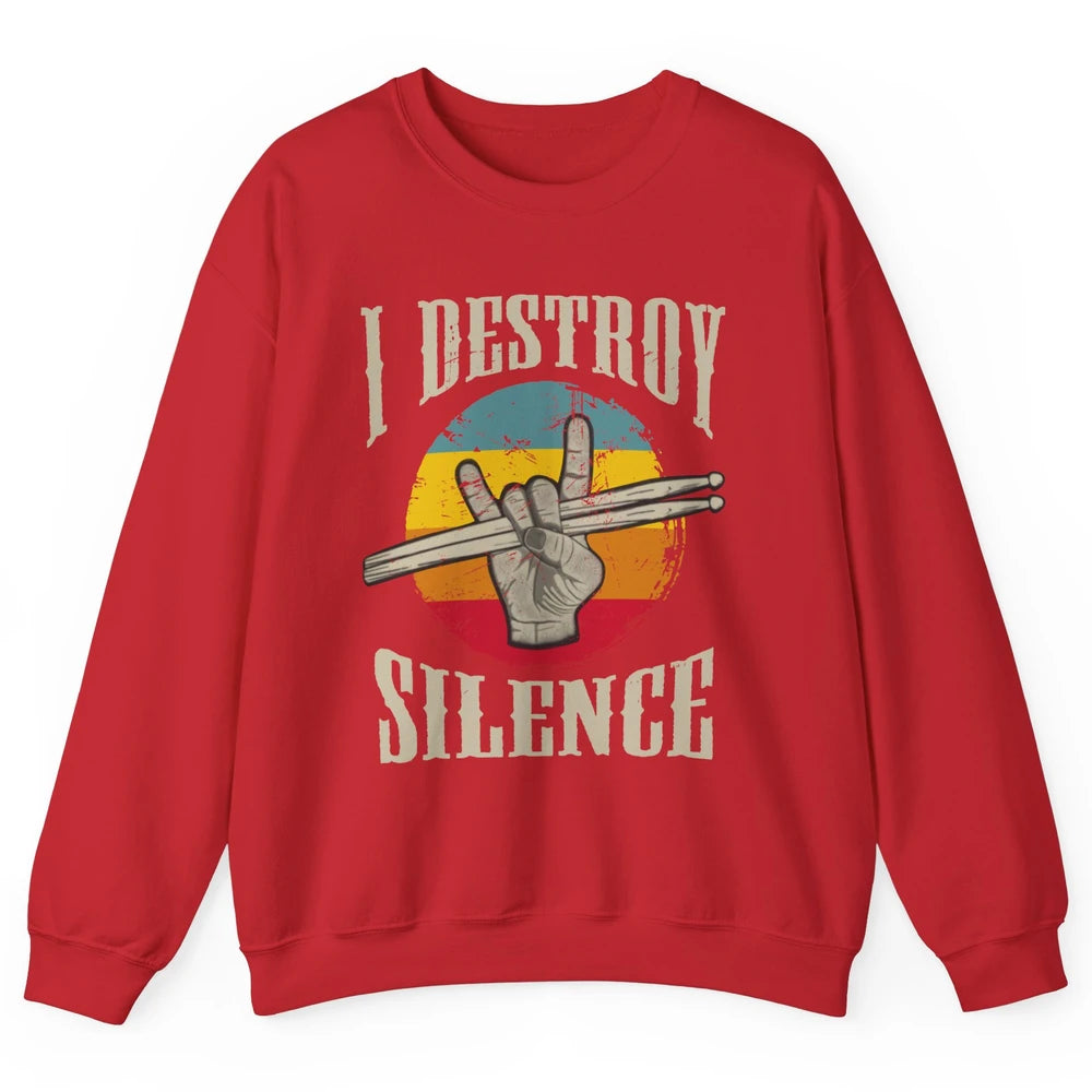 Retro Drummer I Destroy Silence Drumsticks Drumming Lovers Unisex Crewneck Sweatshirt