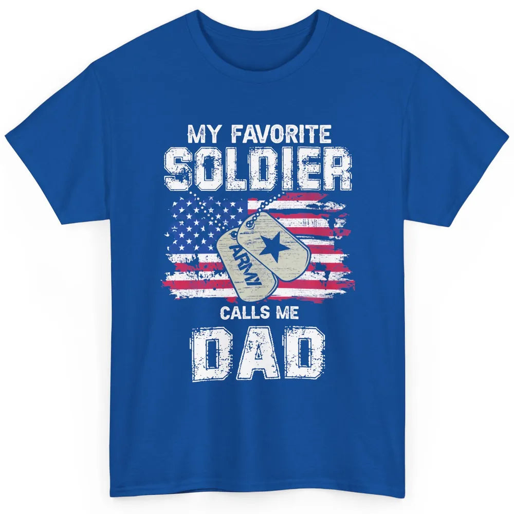 My Favorite Soldier Calls Me Dad US Army Military US Flag Classic Unisex T-Shirt
