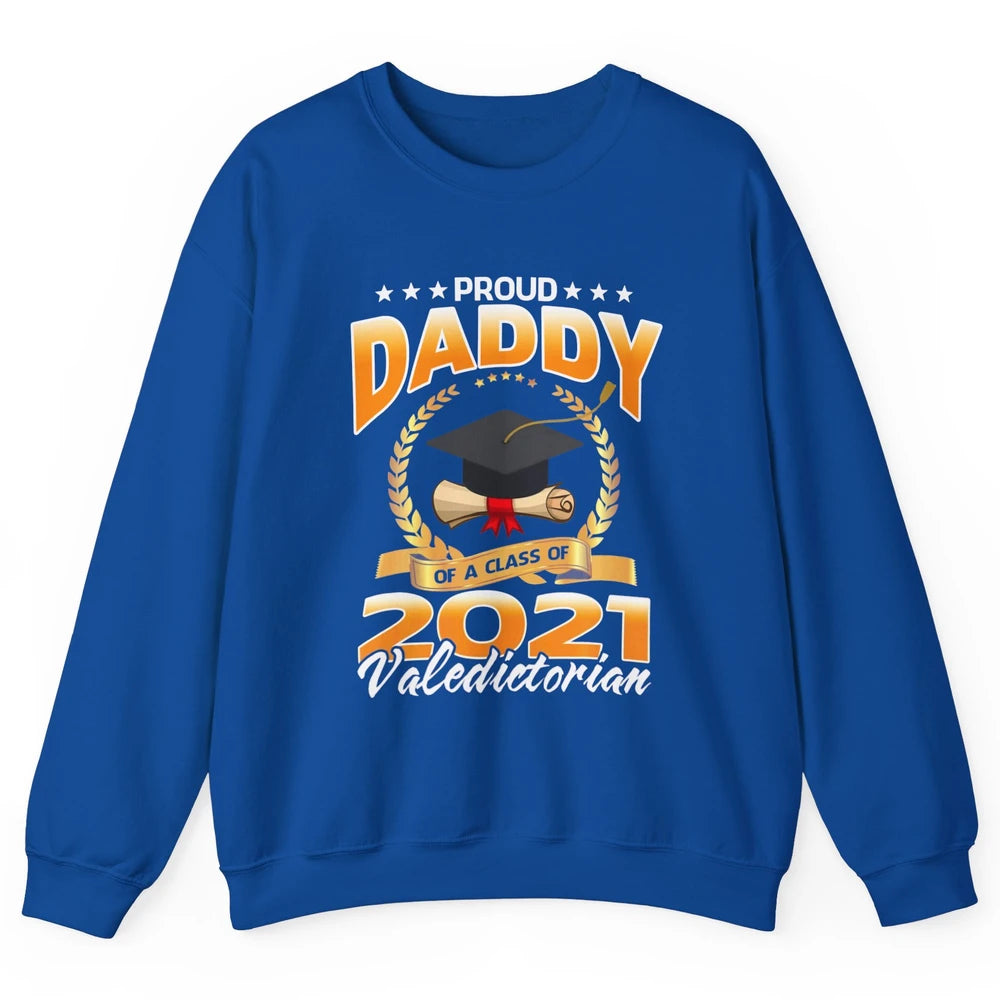 Proud Daddy Of A Class Of 2021 Valedictorian Graduate Gift Unisex Crewneck Sweatshirt