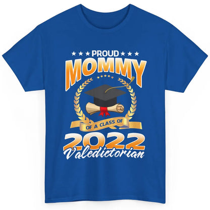 Proud Mommy Of A Class Of 2022 Valedictorian Graduation Gift Classic Unisex T-Shirt