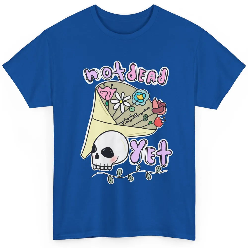 Not Dead Yet Funny Skull Flower Cancer Warrior Fighter Boho Classic Unisex T-Shirt