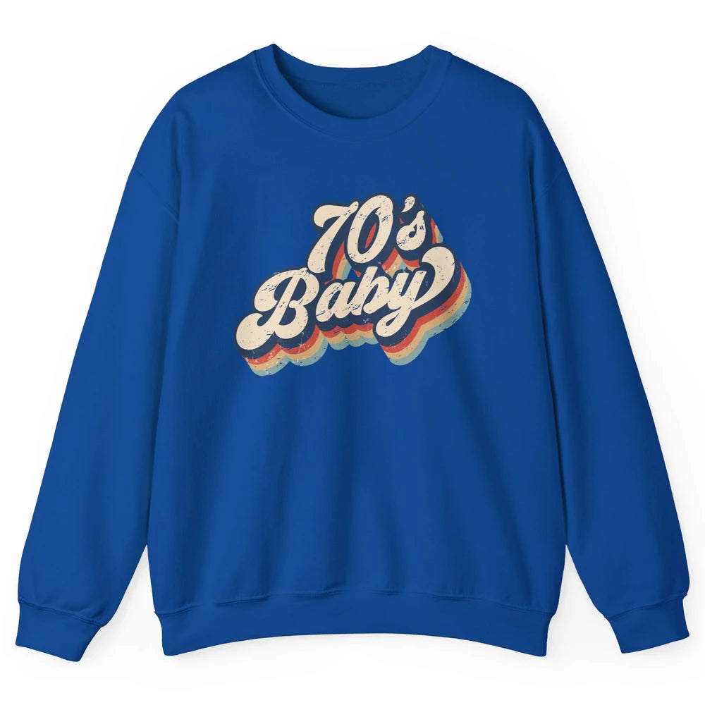 Retro 70s Baby In The 70s 1970s Born Vintage Birthday Day Unisex Crewneck Sweatshirt