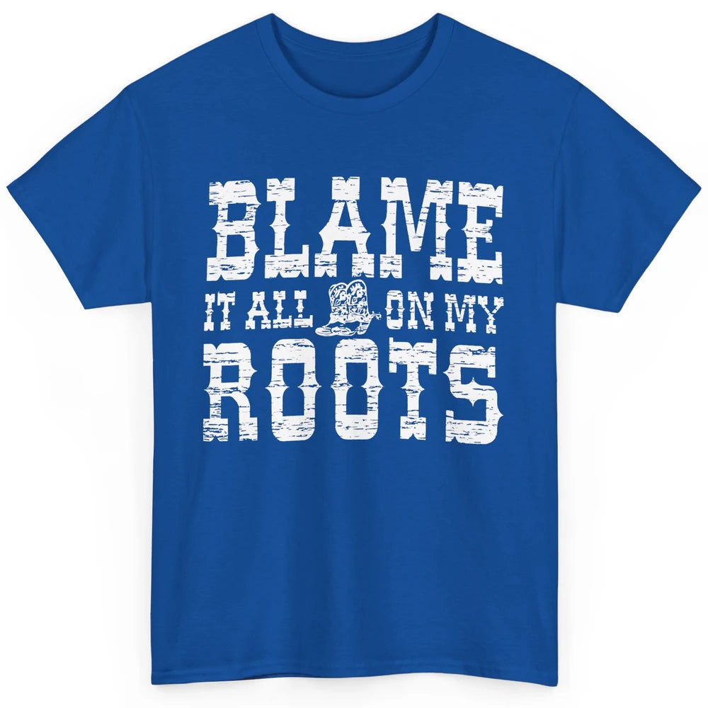Retro Cowboy Boots Hat Blame It On My Roots Western Cowgirls Classic Unisex T-Shirt