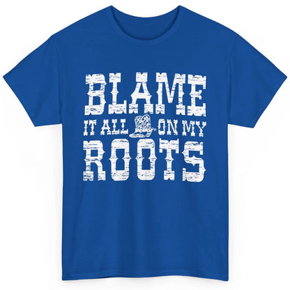 Retro Cowboy Boots Hat Blame It On My Roots Western Cowgirls Classic Unisex T-Shirt
