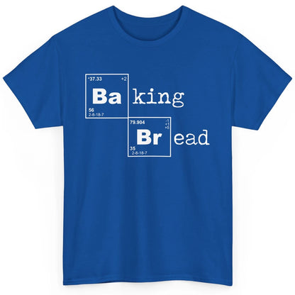 Retro Baking Bread Funny Baking Lovers Gift Bread Bakers Classic Unisex T-Shirt