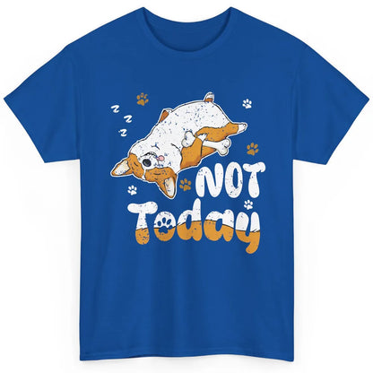 Retro Lazy Corgi Not Today World Lazy Day Corgi Dog Lovers Classic Unisex T-Shirt