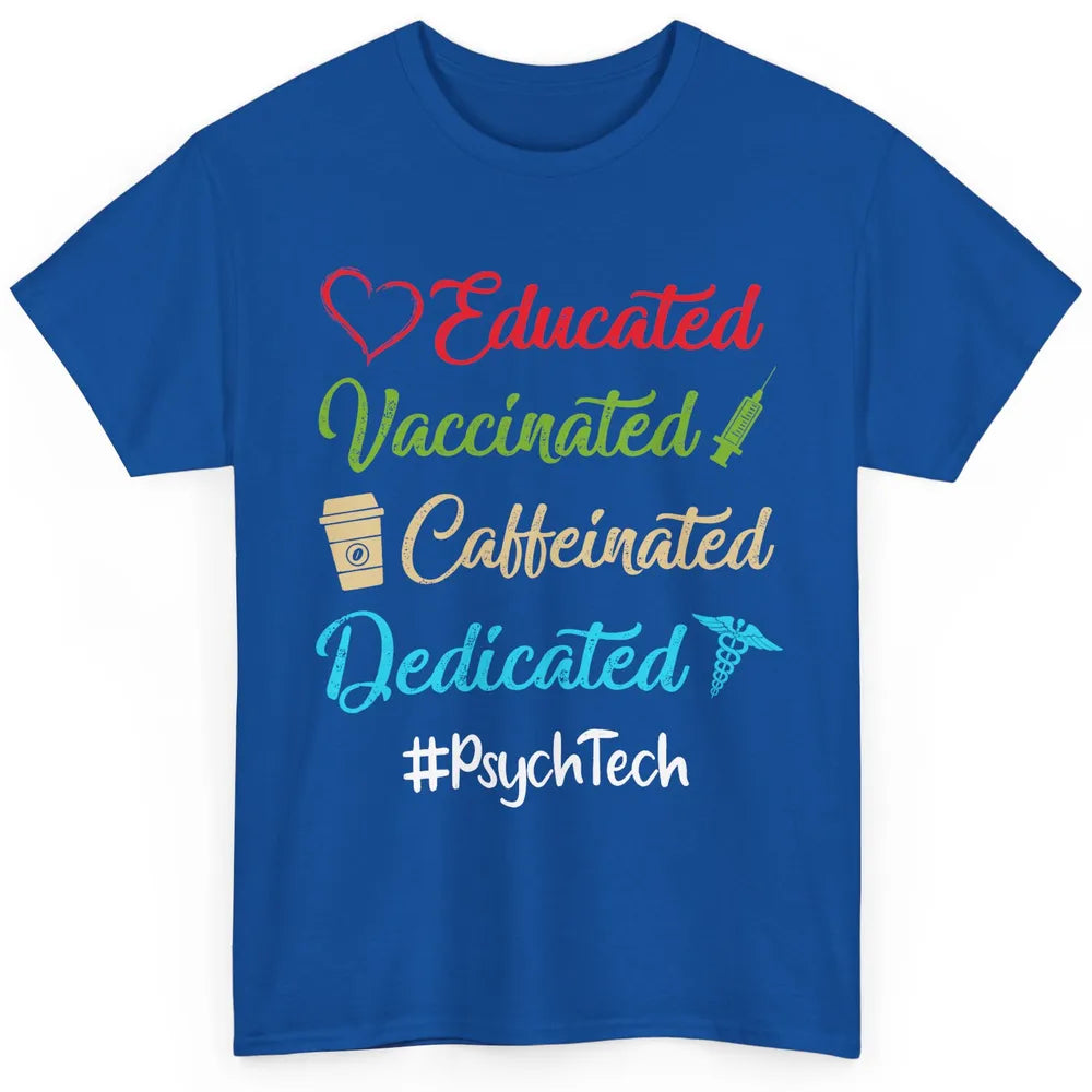 Retro Funny Psych Tech Educated Vaccinated Dedicated Gift Classic Unisex T-Shirt