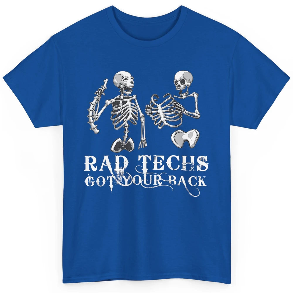 Rad Techs Got Your Back Skeleton Xray Radiology Technician Classic Unisex T-Shirt