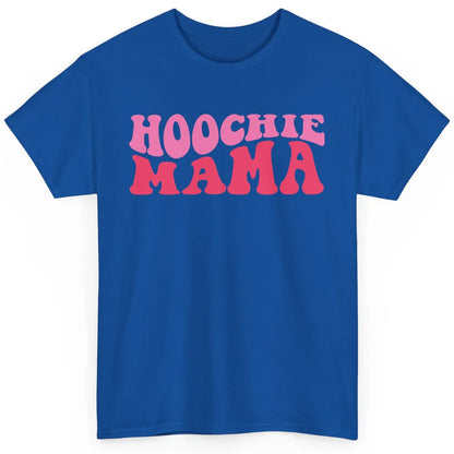 Nothing But A Hoochie Mama Funny Western Mama Mothers Day Classic Unisex T-Shirt