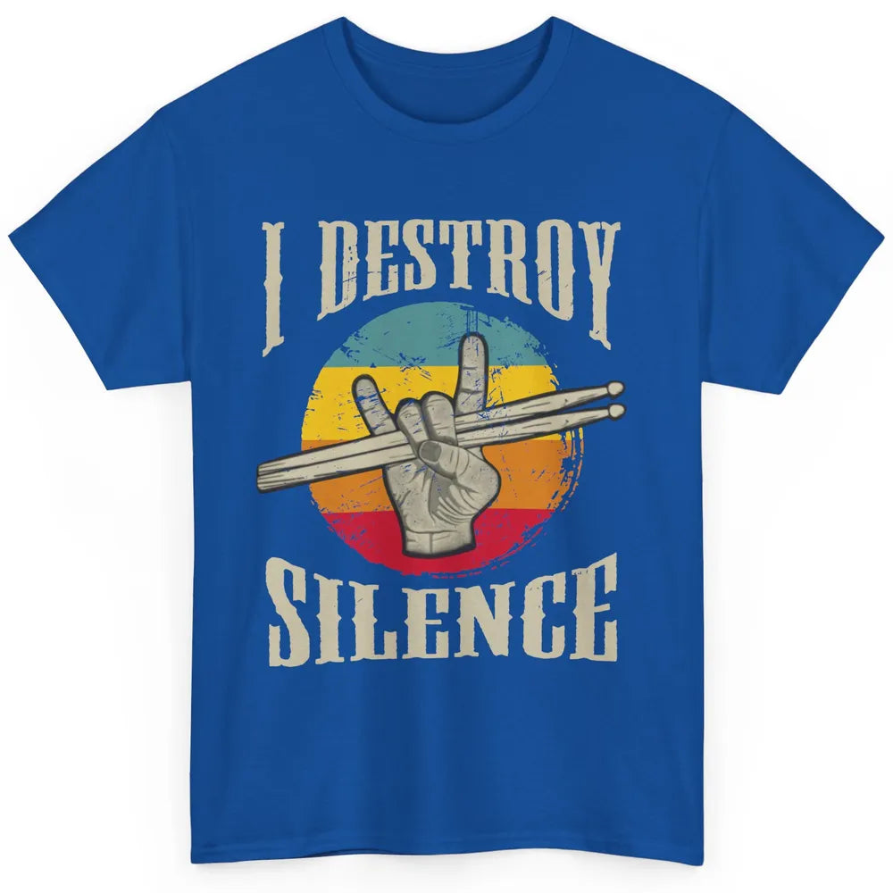 Retro Drummer I Destroy Silence Drumsticks Drumming Lovers Classic Unisex T-Shirt